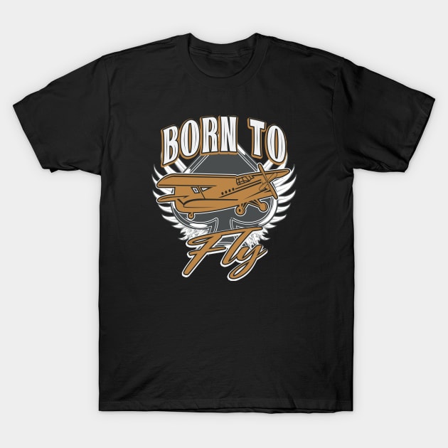Born to Fly Pilot Gift T-Shirt by Foxxy Merch